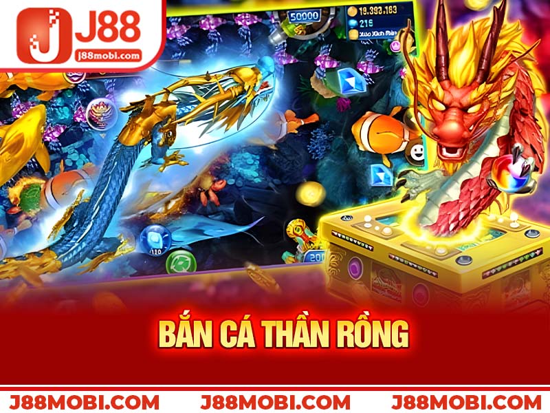 Bắn Cá Thần Rồng – Siêu Phẩm Game Bắn Cá Online Đỉnh Cao Tại J88