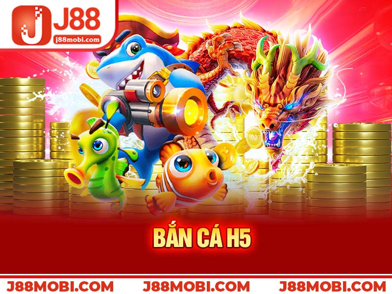 Bắn Cá H5 – Game Bắn Cá Online Siêu Mượt, Không Cần Tải Tại J88
