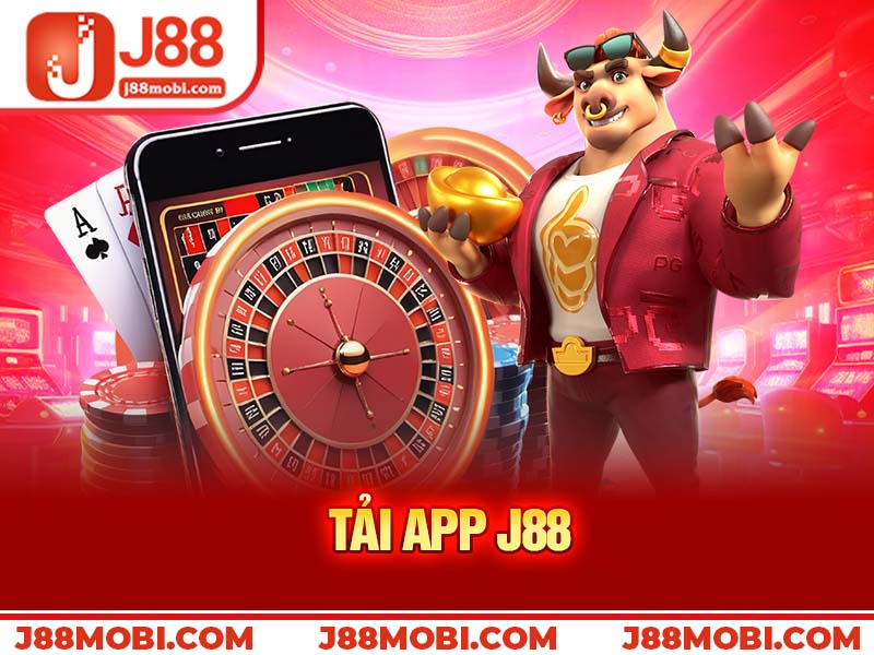 Tải app J88 – Trải nghiệm cá cược đỉnh cao trên di động