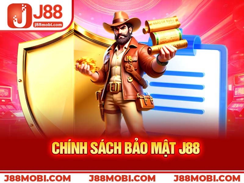 Chính sách bảo mật J88 – Cam kết tuyệt đối về an toàn thông tin người chơi